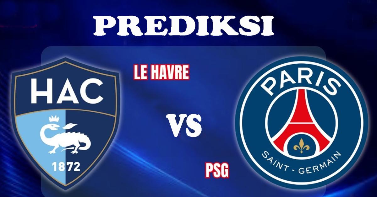 Prediksi Le Havre Vs Paris Saint-Germain Ligue 1, Head To Head Serta Link Live Streaming