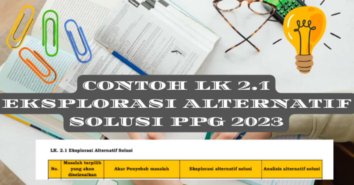 Link LK 2.1 Eksplorasi Alternatif Solusi PPG 2023, Lengkap Sampai Pembahasan!