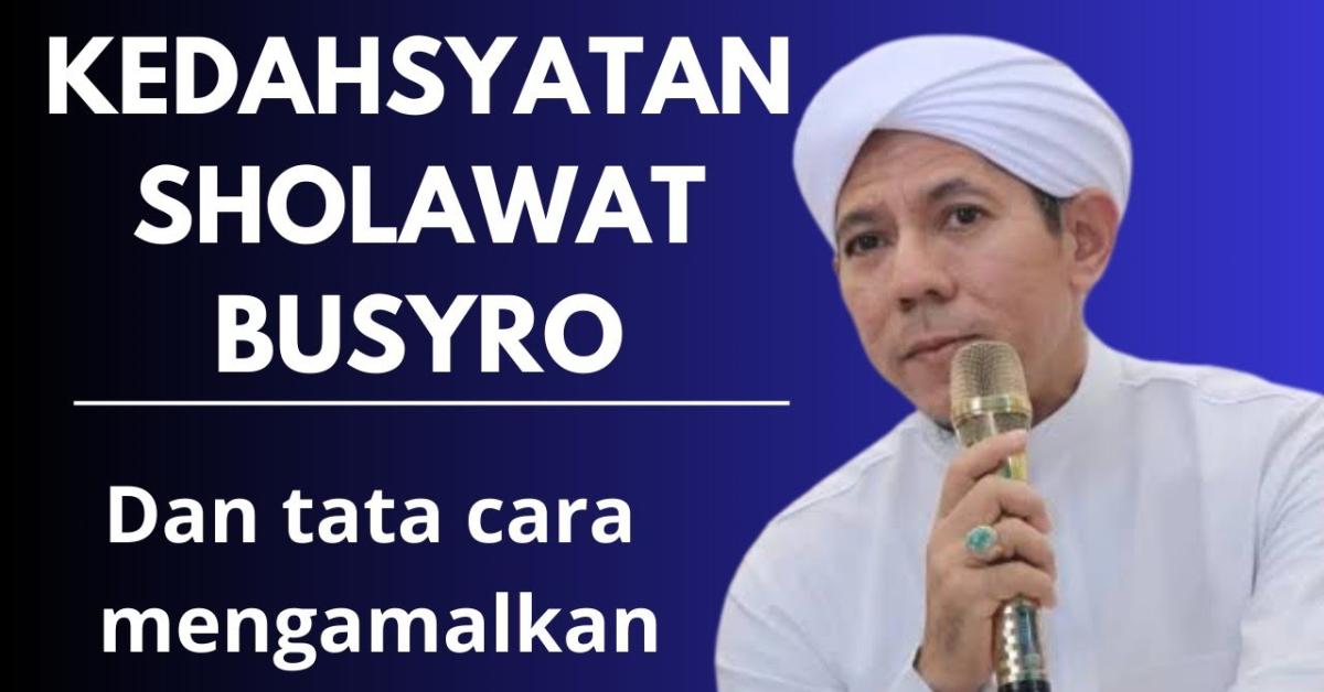 Sholawat Busyro, Pujian Untuk Nabi Muhammad SAW, Sholawat Favorit Santri-santri dan Pelajar Islam 