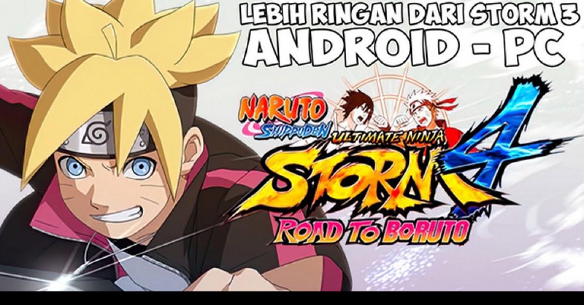 Mau Main Naruto Ultimate Ninja Storm 4 Di Android? Simak Caranya Di Bawah Ini!