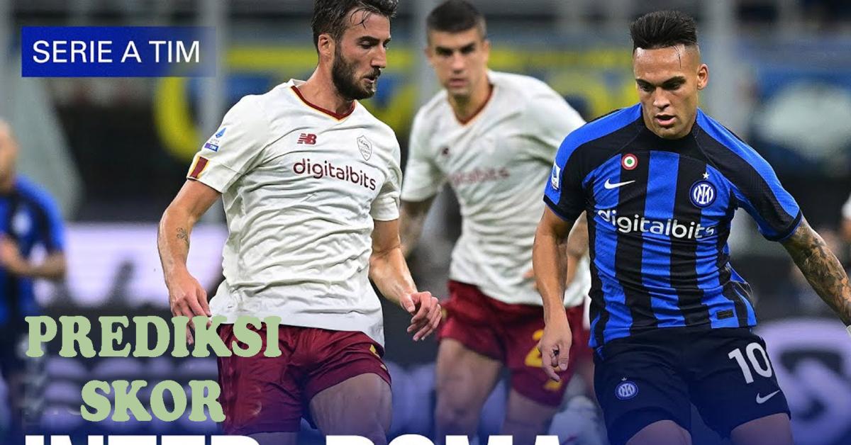 Prediksi Serie A Inter Milan Vs AS Roma Matchday 10, Head To Head Serta Link Nonton