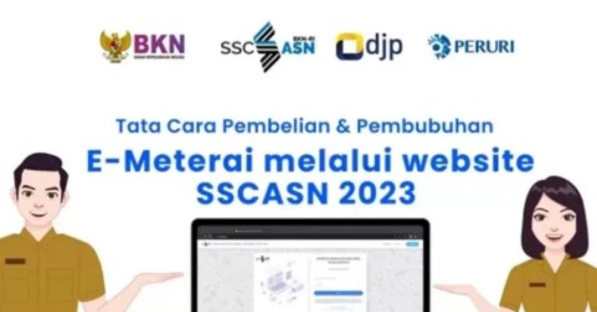 Cara Beli dan Pasang E-Materai Melalui Website SSCASN untuk Daftar CPNS 2023