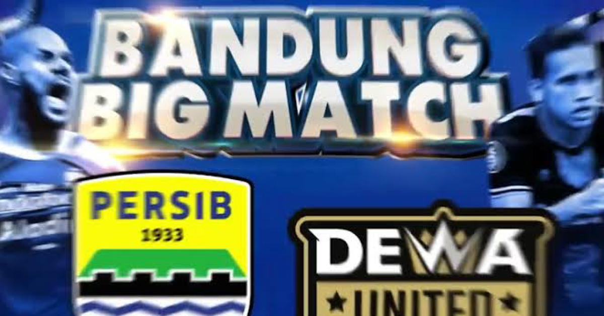 Prediksi Skor Dewa United Vs Persib Bandung Liga 1 Pekan 20, H2H Serta Link Streaming