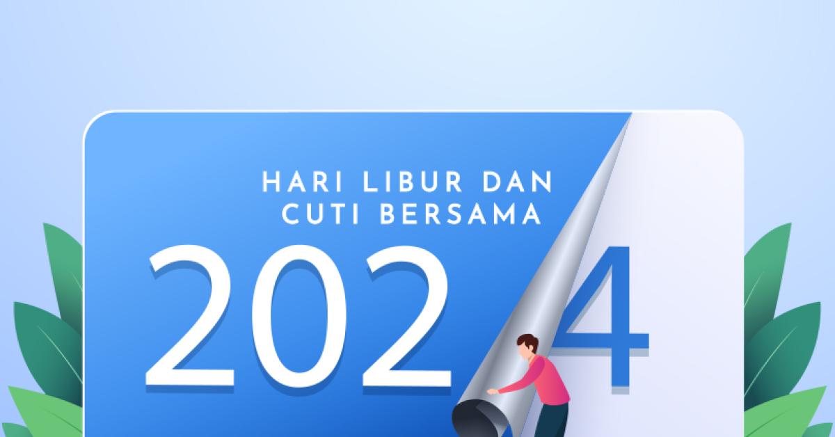 Jadwal Resmi Libur Nasional 2024 oleh SKB 3 Menteri, Adakah Cuti Bersama di Tahun Baru?