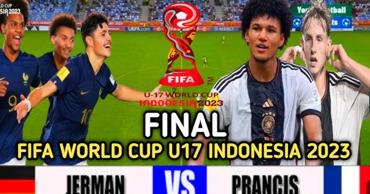 Babak Final Piala Dunia U-17 2023: Jerman Vs Prancis, Prediksi, Jadwal Serta H2H