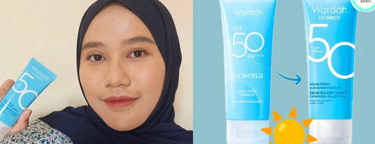 Wardah UV Shield Aqua Fresh Essence: Solusi Perlindungan Kulit Tanpa Rasa Lengket