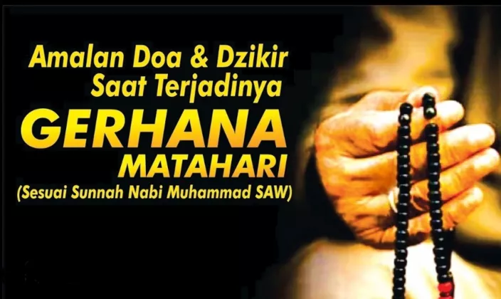 DOA GERHANA MATAHARI CINCIN 17 FEBRUARI! Ini Amalan yang Dianjurkan Rasulullah SAW, LENGKAP Bahasa Arab, Latin dan Artinya