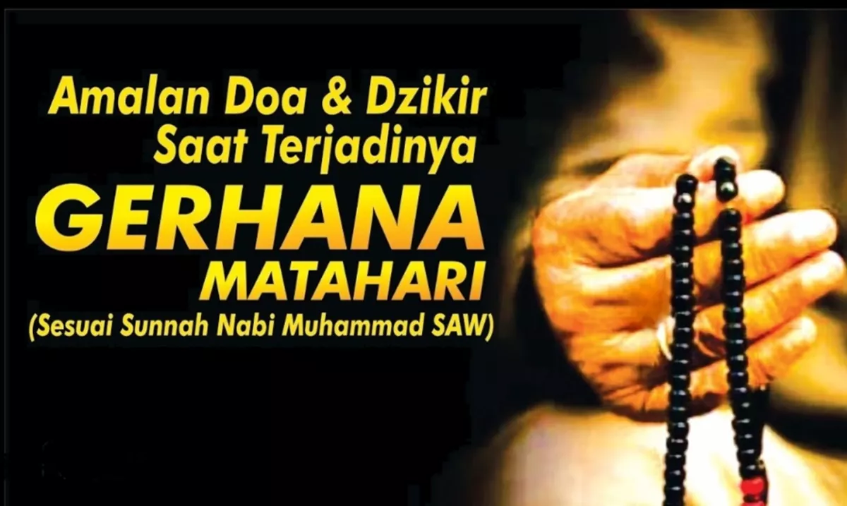 DOA GERHANA MATAHARI CINCIN 17 FEBRUARI! Ini Amalan yang Dianjurkan Rasulullah SAW, LENGKAP Bahasa Arab, Latin dan Artinya