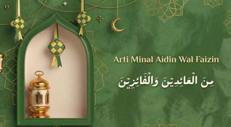 Arti Minal Aidin Wal Faizin Ternyata Bukan Mohon Maaf Lahir Batin, Ini Makna Aslinya