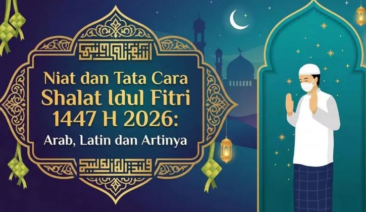 Panduan Salat Idul Fitri 2026: Niat, Bacaan & Tata Cara yang Benar
