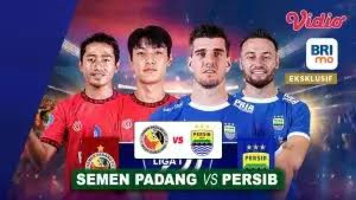 Link Live Streaming Semen Padang vs Persib Bandung di Liga 1 2024-2025