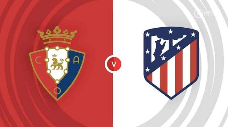 Tempat Menonton Osasuna vs Atletico Madrid di Liga Spanyol 2024-2025