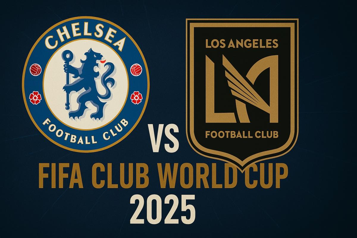 Chelsea vs LAFC di Club World Cup 2025: Jadwal, Line-up, dan Cara Menonton
