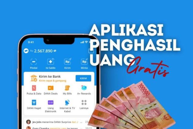 Rekomendasi Aplikasi Penghasil Uang yang Aman, Cuan Sambil Santai!