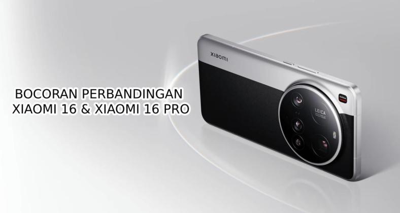 Xiaomi 16 vs Xiaomi 16 Pro: Bocoran Perbandingan Dua Flagship Anyar