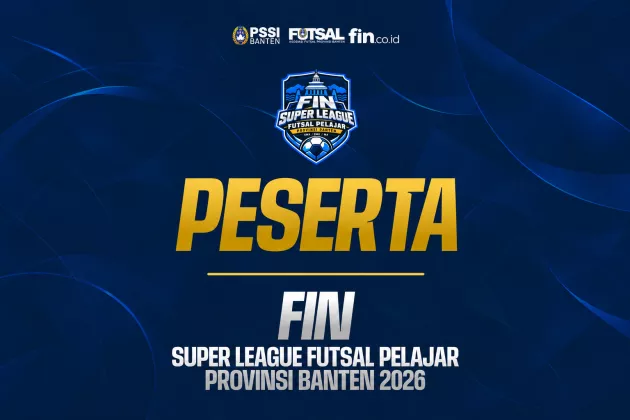 32 Sekolah Siap Tempur! Ini Daftar Peserta FIN Super League Futsal Banten 2026